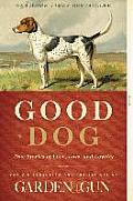 Good Dog True Stories of Love Loss & Loyalty