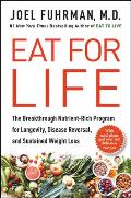 Eat for Life The Breakthrough Nutrient Rich Program for Longevity Disease Reversal & Sustained Weight Loss