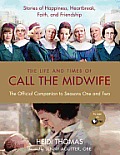 Call the Midwife The Official TV Companion the Stories & Secrets Behind the Show