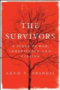 Survivors A Story of War Inheritance & Healing