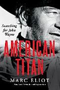 American Titan Searching for John Wayne