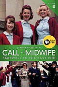 Call the Midwife 03 Farewell to the East End