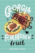 Georgia Peaches & Other Forbidden Fruit