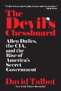 Devils Chessboard Allen Dulles the CIA & the Rise of Americas Secret Government