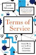 Terms Of Service Social Media & The Price Of Constant Connection