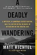 Deadly Wandering A Tale of Tragedy & Redemption in the Age of Attention