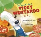 Secret Life of Figgy Mustardo