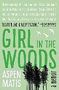 Girl in the Woods: A Memoir