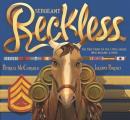 Sergeant Reckless The True Story of the Little Horse Who Became a Hero