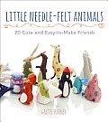 Little Needle Felt Animals 20 Cute & Easy To Make Friends