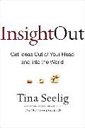 Insight Out Getting Ideas Out of Your Head & Into the World