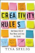 Creativity Rules: Get Ideas Out of Your Head and Into the World