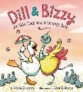 Dill & Bizzy An Odd Duck & a Strange Bird