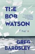Bob Watson A Novel