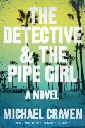 Detective & the Pipe Girl A Mystery