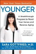 Younger A Breakthrough Program to Reset Your Genes Reverse Aging & Turn Back the Clock 10 Years