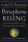 Persephone Rising Awakening the Heroine Within