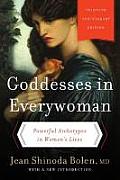 Goddesses in Everywoman A New Psychology of Women Thirtieth Anniversary Edition