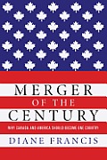 Merger of the Century Why Canada & America Should Become One Country