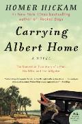 Carrying Albert Home The Somewhat True Story of A Man His Wife & Her Alligator
