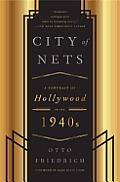 City of Nets A Portrait of Hollywood in the 1940s