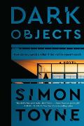 Dark Objects A Novel