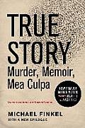 True Story Murder Memoir Mea Culpa Christian Longo