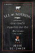All or Nothing One Chefs Appetite for the Extreme