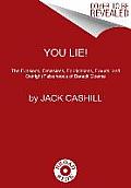 You Lie!: The Evasions, Omissions, Fabrications, Frauds, and Outright Falsehoods of Barack Obama
