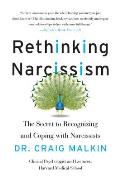 Rethinking Narcissism The Secret to Recognizing & Coping with Narcissists