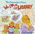 Berenstain Bears We Love the Library