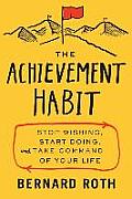Achievement Habit Stop Wishing Start Doing & Take Command of Your Life