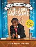 Kid Presidents Guide to Being Awesome