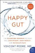 Happy Gut The Cleansing Program to Help You Lose Weight Gain Energy & Eliminate Pain