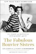 Fabulous Bouvier Sisters The Tragic & Glamorous Lives of Jackie & Lee