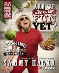 Are We Having Any Fun Yet the Cooking & Partying Handbook