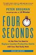 Four Seconds All the Time You Need to Replace Counter Productive Habits with Ones That Really Work
