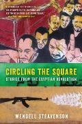 Circling the Square: Stories from the Egyptian Revolution