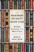 Maximum Security Book Club Reading Literature in a Mens Prison