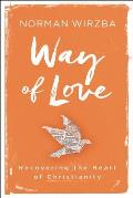 Way of Love: Recovering the Heart of Christianity