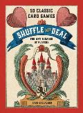 Shuffle & Deal 50 Classic Card Games for Any Number of Players