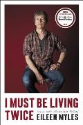 I Must Be Living Twice New & Selected Poems 1975 2014