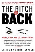 The Bitch Is Back: Older, Wiser and (Getting) Happier