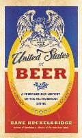 United States of Beer A Regional History of the All American Drink