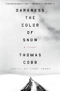 Darkness the Color of Snow A Novel