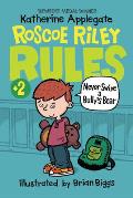 Roscoe Riley Rules 02 Never Swipe a Bullys Bear