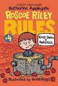 Roscoe Riley Rules 4 Never Swim in Applesauce