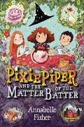 Pixie Piper & the Matter of the Batter