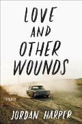 Love & Other Wounds Stories