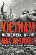Vietnam An Epic Tragedy 1945 1975